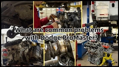 Care sunt problemele comune cu Dodge ProMaster